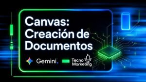 Gemini Canvas modulo - tutorial de Gemini IA: Gemini Canvas: Crea Documentos y Tarjetas Interactivas con IA