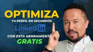 Optimizar perfil LinkedIn gratis - Cómo Optimizar tu Perfil de LinkedIn en 7 Segundos